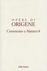 Opere di Origene. Vol. 11: Commento a Matteo 4