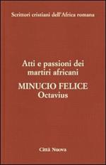 Octavius. Atti e passioni dei martiri africani. Vol. 8