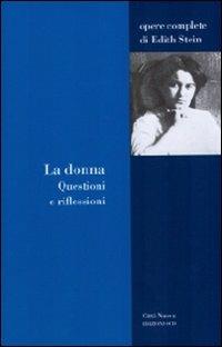 La donna. Questioni e riflessioni - Edith Stein - copertina