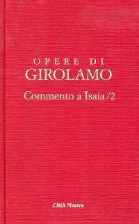 Opere di Girolamo. Vol. 2: Commento a Isaia. - Girolamo (san) - copertina