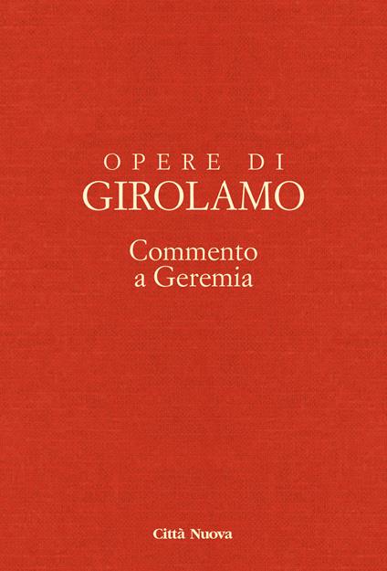 Opere di Girolamo. Vol. 5: Commento a Geremia. - Girolamo (san) - copertina