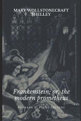 Frankenstein; or the modern Prometheus - Mary Wollstonecraft Shelley - copertina