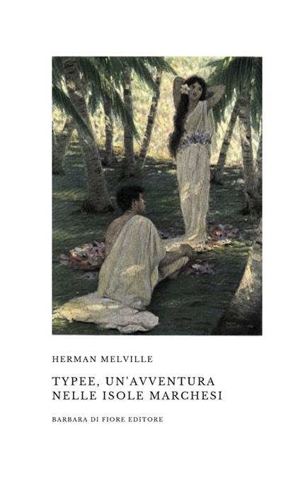 Typee, un'avventura nelle isole Marchesi - Herman Melville - copertina
