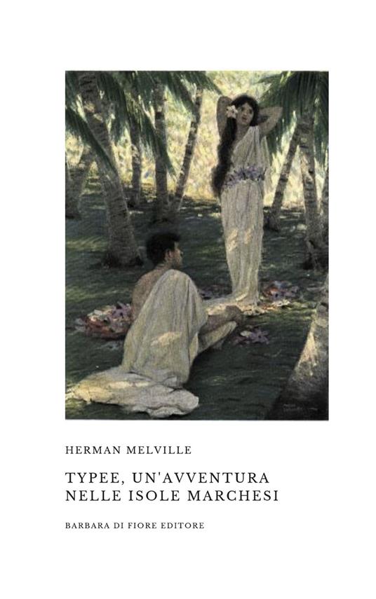 Typee, un'avventura nelle isole Marchesi - Herman Melville - copertina