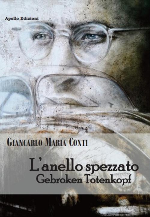 L' anello spezzato. Gebroken Totenkopf - Giancarlo Maria Conti - copertina