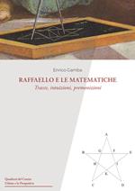 Raffaello e le matematiche. Tracce, intuizioni, premonizioni