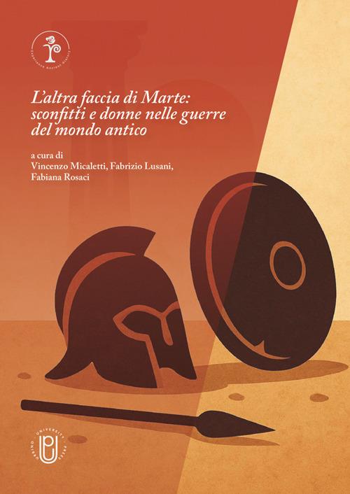 L'altra faccia di Marte. Sconfitti e donne nella guerra del mondo antico - copertina