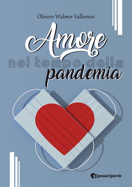 Amore nel tempo della pandemia - Oliviero Widmer Valbonesi - copertina