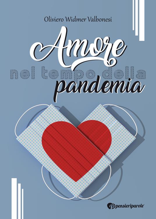 Amore nel tempo della pandemia - Oliviero Widmer Valbonesi - copertina
