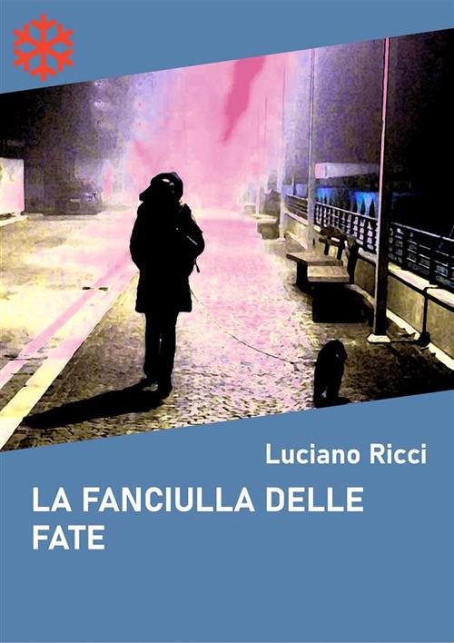La fanciulla delle fate - Luciano Ricci - ebook