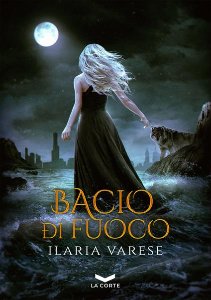 Bacio di fuoco - Ilaria Varese - copertina