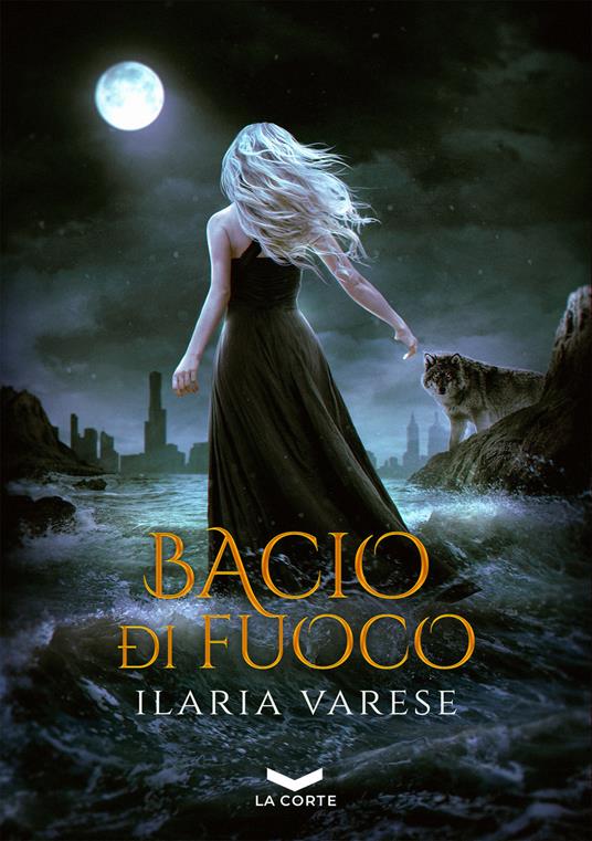 Bacio di fuoco - Ilaria Varese - copertina