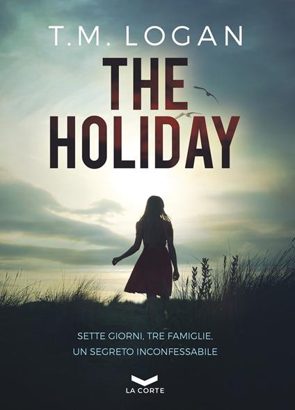 The holiday - T. M. Logan,Federico Ghirardi - ebook