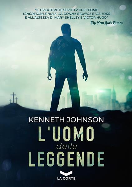 L' uomo delle leggende - Kenneth Johnson,Federico Ghirardi - ebook