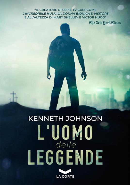 L' uomo delle leggende - Kenneth Johnson,Federico Ghirardi - ebook
