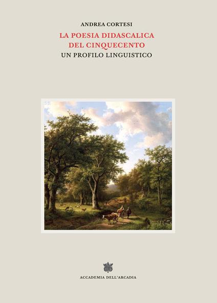 La poesia didascalica del Cinquecento. Un profilo linguistico - Andrea Cortesi - copertina