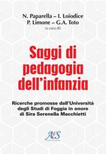 Saggi di pedagogia dell'infanzia. Ricerche promosse dall'Università degli Studi di Foggia in onore di Sira Serenella Macchietti