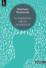 Il paradiso degli interstizi