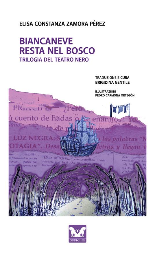 Biancaneve resta nel bosco. Trilogia del Teatro Nero - Elisa Constanza Zamora Pérez - copertina