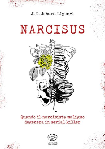 Narcisus. Quando il narcisista maligno degenera in serial killer - J. D. Johara Liguori - copertina