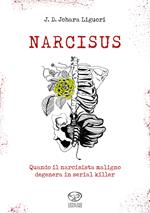 Narcisus. Quando il narcicista maligno degenera il serial killer