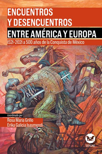 Encuentros y desencuentros entre América y Europa. 1521-2021 a 500 años de la Conquista de México. Con CD-ROM - copertina