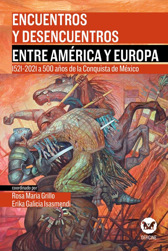 Encuentros y desencuentros entre América y Europa. 1521-2021 a 500 años de la Conquista de México. Con CD-ROM - copertina