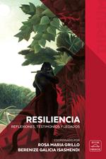 Resiliencia. Reflexiones, testimonios y legados. Nuova ediz.