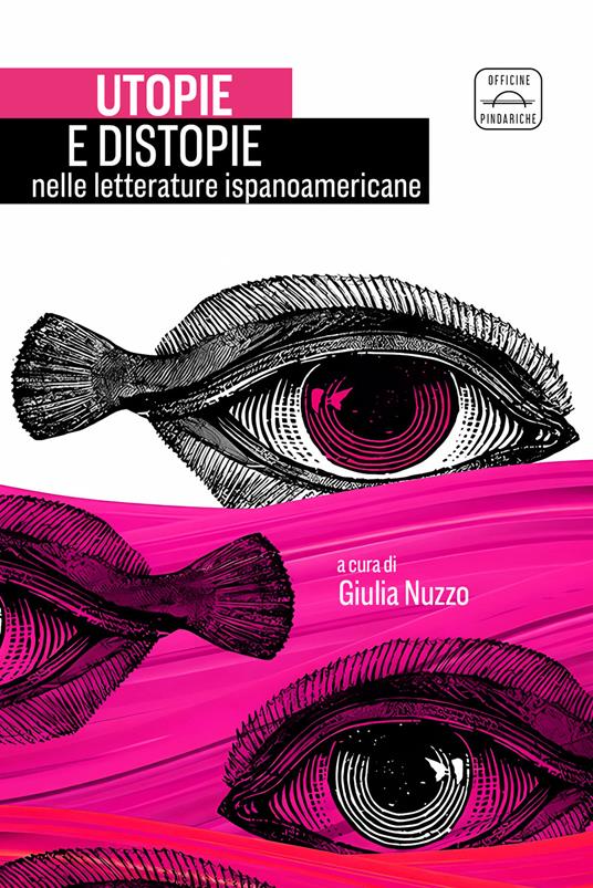 Utopie e distopie nelle letterature ispanoamericane. Ediz. bilingue - copertina