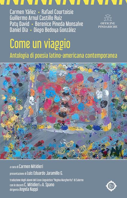 Come un viaggio. Antologia di poesia latino-americana contemporanea - Carmen Yáñez,Rafael Courtoisie,Guillermo Arnul Castillo Ruiz - copertina