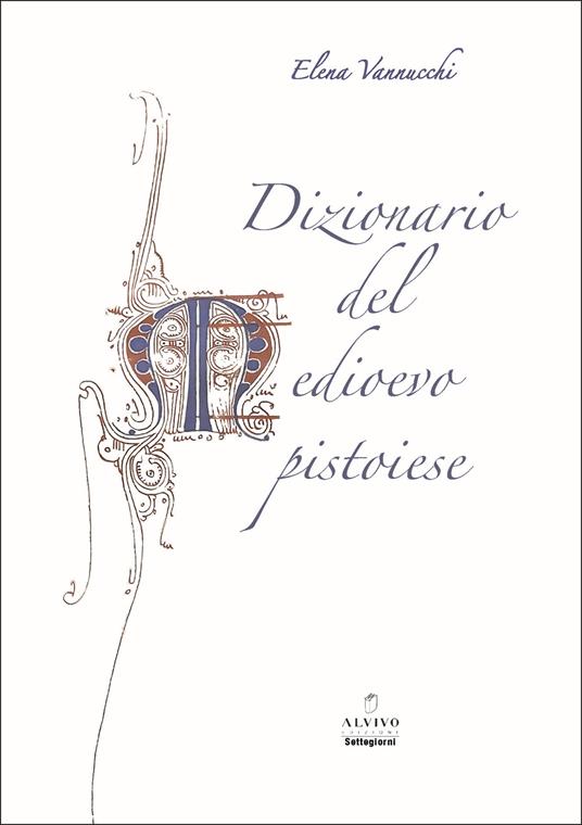 Dizionario del Medioevo pistoiese - Elena Vannucchi - copertina