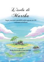 L'isola di Martha. Sogni, racconti e possibili realtà segnate in LIS e narrate in italiano
