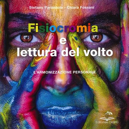 Fisiocromia e lettura del volto. L'armonizzazione personale - Stefano Parancola,Chiara Fossani - copertina