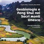 Geobiologia e Feng Shui nei sacri monti Unesco. Energie telluriche cosmiche