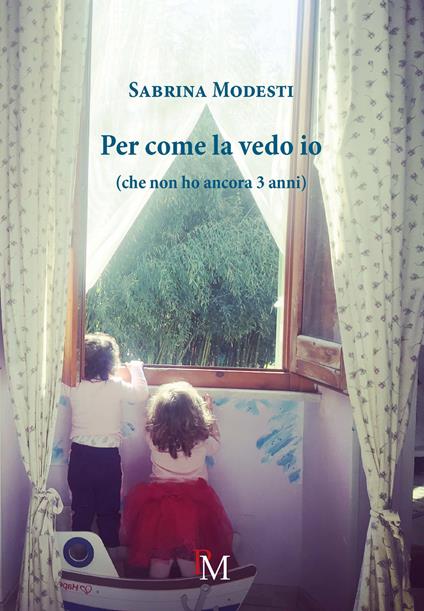 Per come la vedo io (che non ho ancora 3 anni) - Sabrina Modesti - copertina