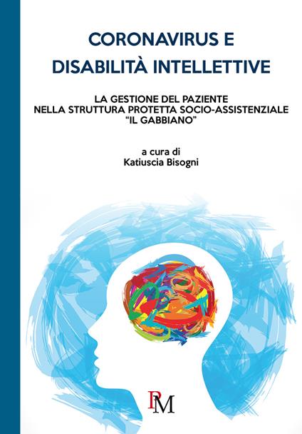Coronavirus e disabilità intellettive. La gestione del paziente nella Struttura Protetta socio-assistenziale «Il Gabbiano» - copertina