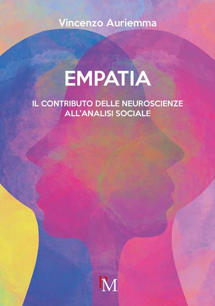 Empatia. Il contributo delle neuroscienze all’analisi sociale - Vincenzo Auriemma - copertina