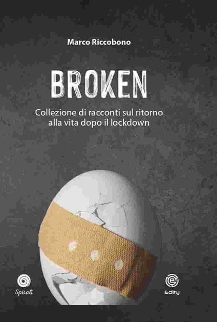 Broken. Collezione di racconti sul ritorno alla vita dopo il lockdown - Marco Riccobono - copertina