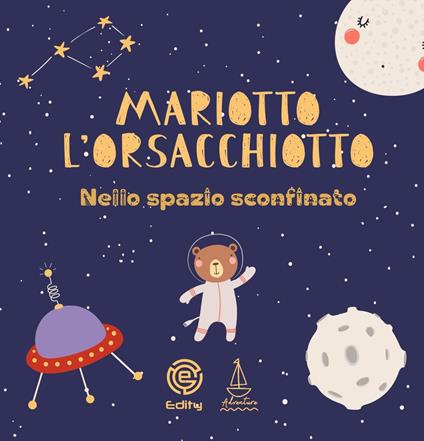 Mariotto l'orsacchiotto nello spazio sconfinato - copertina