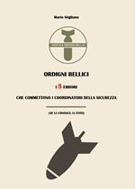 Ordigni bellici. I 5 errori che commettono i coordinatori della sicurezza (se li conosci, li eviti)