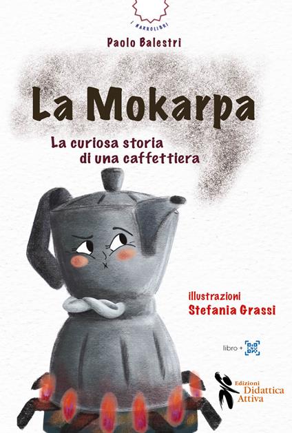 La mokarpa. La curiosa storia di una caffettiera - Paolo Balestri - copertina