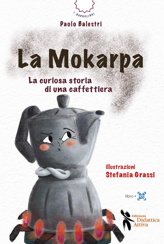 La mokarpa. La curiosa storia di una caffettiera - Paolo Balestri - copertina