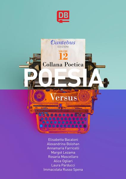 Versus. Collana poetica. Vol. 12 - Elisabetta Bacaloni,Alexandrina Bolohan,Annamaria Farricelli,Margot Lezama - ebook