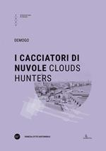 I cacciatori di nuvole-Clouds hunters. Ediz. bilingue