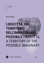 Lidocittà, un territorio dell'immaginario possibile-Lidocittà, a territory of the possible imaginary. Ediz. bilingue