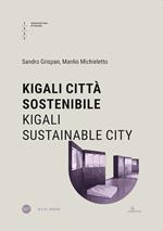 Kigali città sostenibile-Kigali sustainable city. Ediz. bilingue