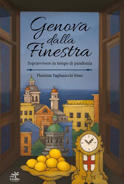 Genova dalla finestra. Sopravvivere in tempo di pandemia - Flaminia Tagliasacchi Bisso - copertina