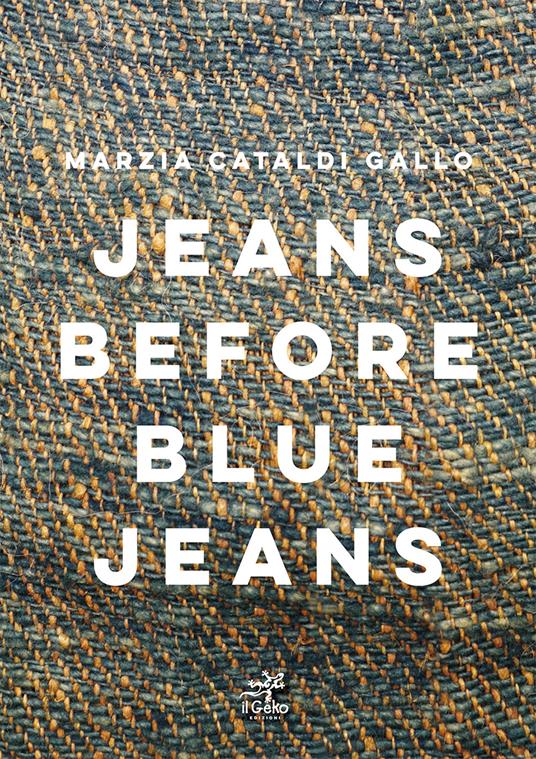 Jeans before blu jeans - Marzia Cataldi Gallo - copertina