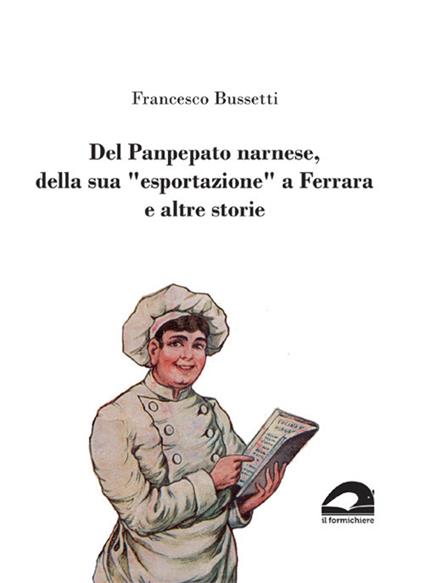 Del Panpepato narnese, della sua «esportazione» a Ferrara e altre storie - Francesco Bussetti - copertina