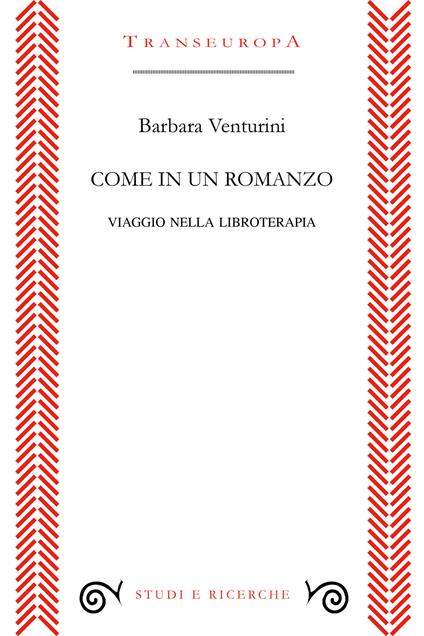 Come in un romanzo. Viaggio nella libroterapia - Barbara Venturini - copertina